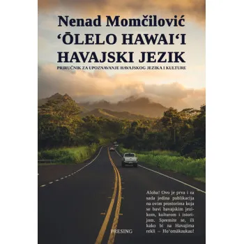 OLELO HAWAIʻI HAVAJSKI JEZIK: PRIRUČNIK ZA UPOZNAVANJE HAVAJSKOG JEZIKA I KULTURE 