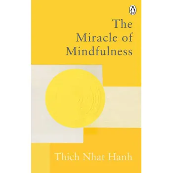 THE MIRACLE OF MINDFULNESS 