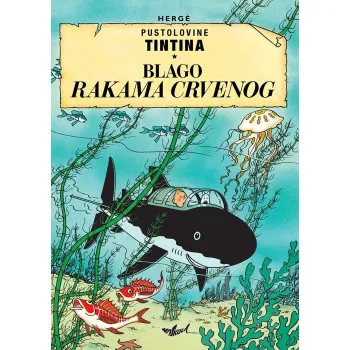 PUSTOLOVINE TINTINA: BLAGO RAKAMA CRVENOG 