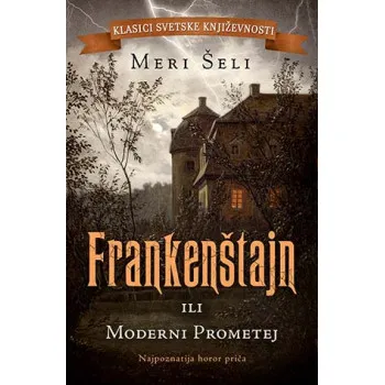FRANKENŠTAJN ILI MODERNI PROMETEJ 