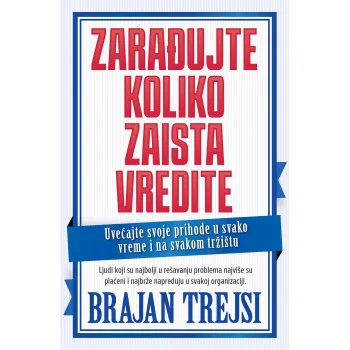 ZARAĐUJTE KOLIKO ZAISTA VREDITE 
