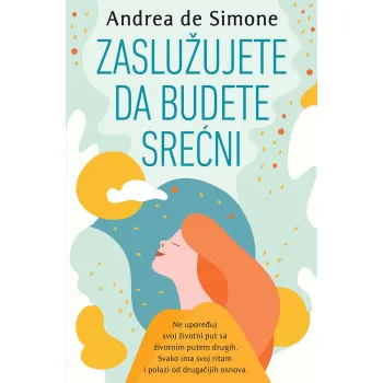 ZASLUŽUJETE DA BUDETE SREĆNI 