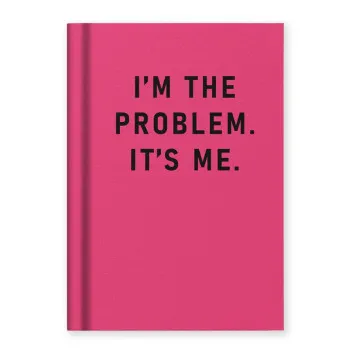 Notes A7 I'M THE PROBLEM, IT'S ME 