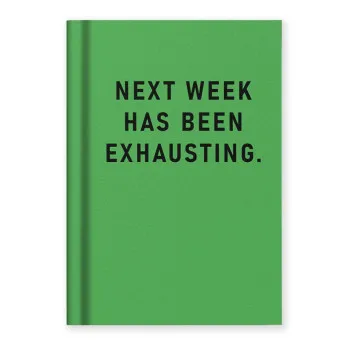Notes A7 NEXT WEEK HAS BEEN EXHAUSTING 