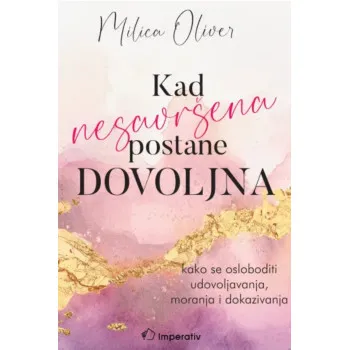 KAD NESAVRŠENA POSTANE DOVOLJNA 