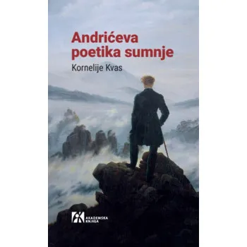 ANDRIĆEVA POETIKA SUMNJE 