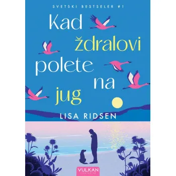 KAD ŽDRALOVI POLETE NA JUG 