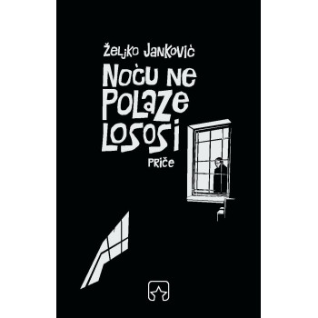 NOĆU NE POLAZE LOSOSI 