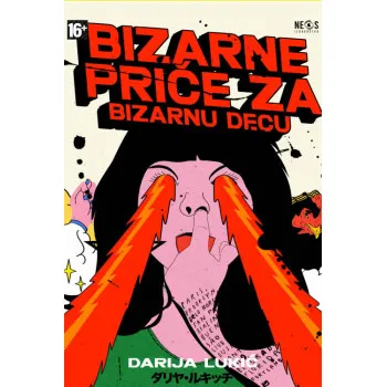 BIZARNE PRIČE ZA BIZARNU DECU 