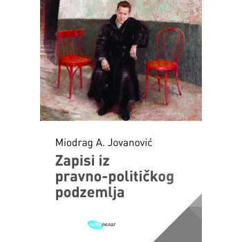 ZAPISI IZ PRAVNO-POLITIČKOG PODZEMLJA 