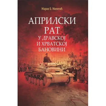 APRILSKI RAT U DRAVSKOJ I HRVATSKOJ BANOVINI: PRVA GRUPA ARMIJA JUGOSLOVENSKE VOJSKE U RATU 1941. 