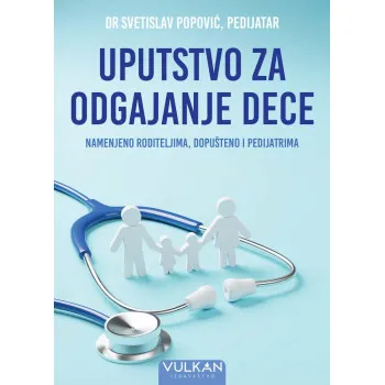 UPUTSTVO ZA ODGAJANJE DECE 