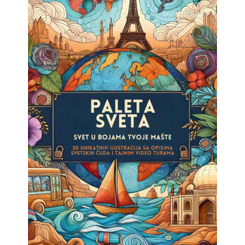 PALETA SVETA - SVET U BOJAMA TVOJE MAŠTE 