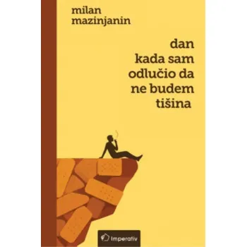 DAN KAD SAM ODLUČIO DA NE BUDEM TIŠINA 