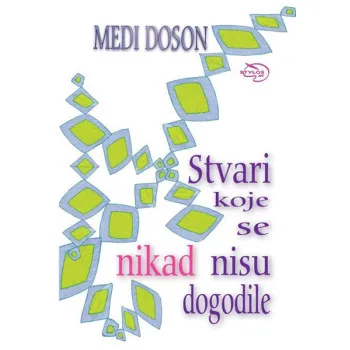 STVARI KOJE SE NIKAD NISU DOGODILE 