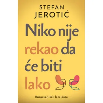 NIKO NIJE REKAO DA ĆE BITI LAKO 