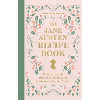 THE JANE AUSTEN RECIPE BOOK 