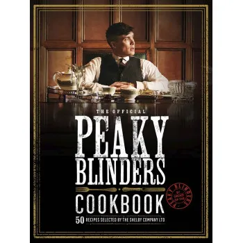 THE OFFICIAL PEAKY BLINDERS COOKBOOK 