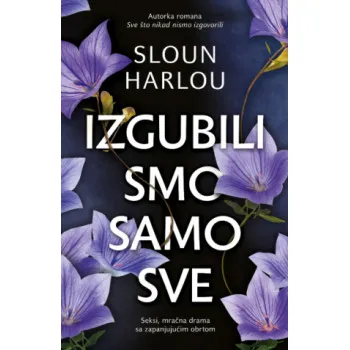 IZGUBILI SMO SAMO SVE 