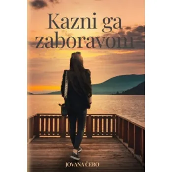 KAZNI GA ZABORAVOM 