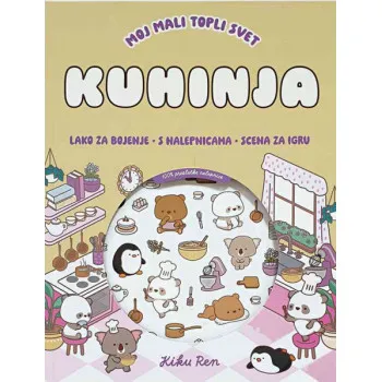 MOJ MALI TOPLI SVET KUHINJA (s nalepnicama) 