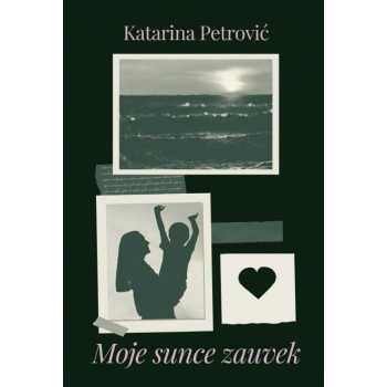 MOJE SUNCE ZAUVEK 