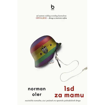 LSD ZA MAMU : NACISTIČKA NEMAČKA, CIA I POČETAK ERE UPOTREBE PSIHODELIČNIH DROGA 