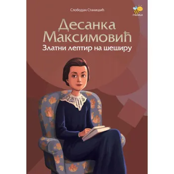 DESANKA MAKSIMOVIĆ Zlatni leptir na šeširu 