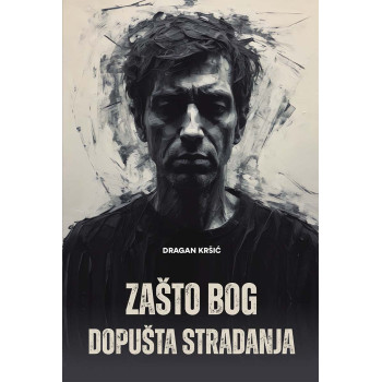 ZAŠTO BOG DOPUŠTA STRADANJA 