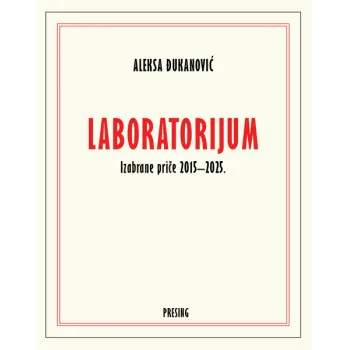 LABORATORIJUM : IZABRANE PRIČE 2015–2025. 