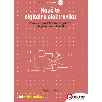 NAUČITE DIGITALNU ELEKTRONIKU:PREKO 20 PRAKTIČNIH PROJEKATA 