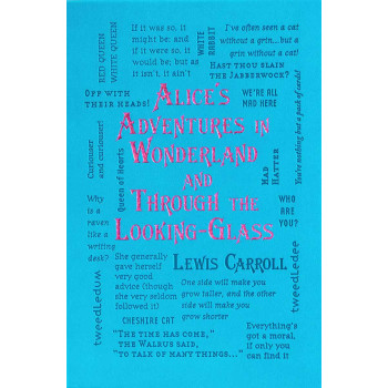 ALICE'S ADVENTURES IN WONDERLAND AND THROUGH THE LOOKING 