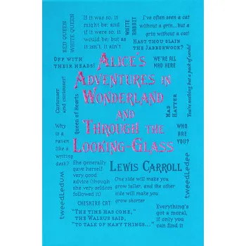 ALICE'S ADVENTURES IN WONDERLAND AND THROUGH THE LOOKING 