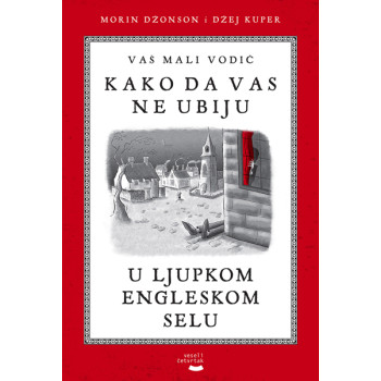 KAKO DA VAS NE UBIJU  U LJUPKOM ENGLESKOM SELU 