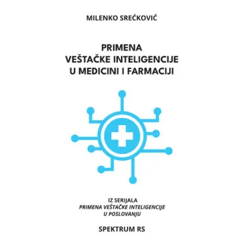 PRIMENA VEŠTAČKE INTELIGENCIJE U MEDICINI I FARMACIJI 