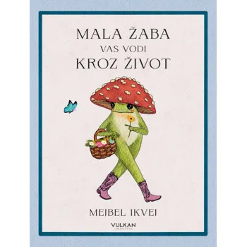 MALA ŽABA VAS VODI KROZ ŽIVOT 