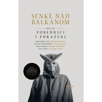 SENKE NAD BALKANOM II deo, Pobednici i poraženi 