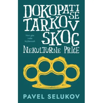 DOKOPATI SE TARKOVSKOG Nekulturne priče 