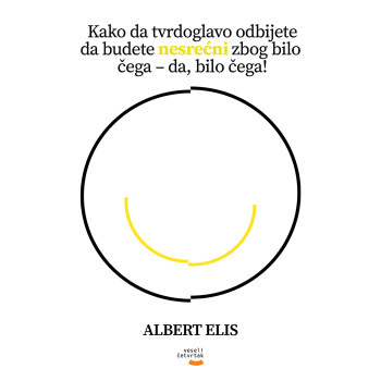 KAKO DA TVRDOGLAVO ODBIJETE DA BUDETE NESREĆNI ZBOG BILO ČEGA – DA, BILO ČEGA 