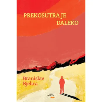 PREKOSUTRA JE DALEKO 