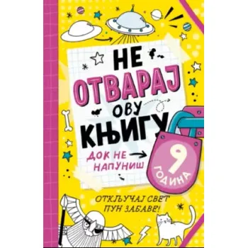 NE OTVARAJ OVU KNJIGU DOK NE NAPUNIŠ 9 GODINA 