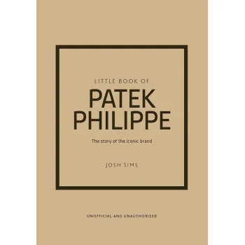 THE LITTLE BOOK OF PATEK PHILIPPE 