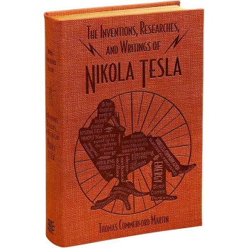 INVENTIONS, RESEARCHES AND WRITINGS OF NIKOLA TESLA 