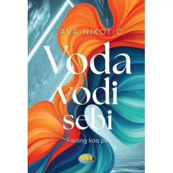 VODA VODI SEBI - Fasting kao put 