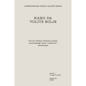 KAKO DA VOLITE BOLJE 