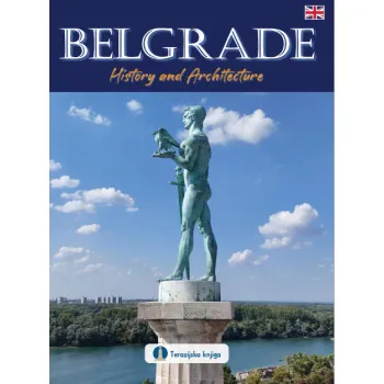 BELGRADE: HISTORY AND ARCHITECTURE (ENGLESKI JEZIK) 
