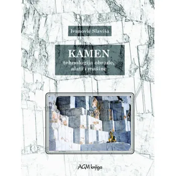 KAMEN -TEHNOLOGIJA OBRADE, ALATI I MAŠINE 