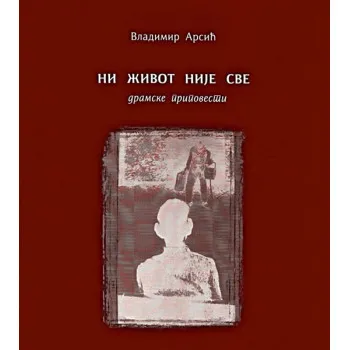 NI ŽIVOT NIJE SVE 