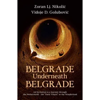 BELGRADE UNDERNEATH BELGRADE 