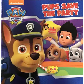 PAW PATROL PUPS SAVE THE PARTY 
